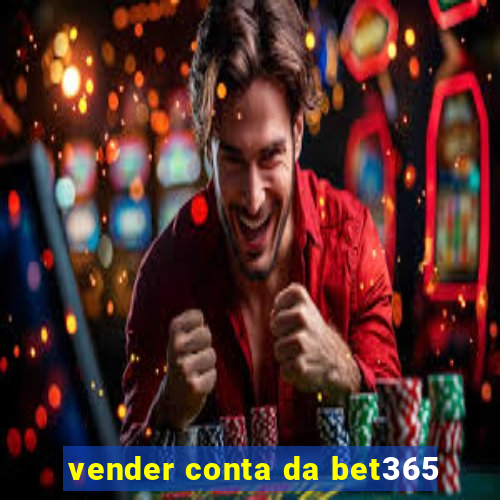 vender conta da bet365